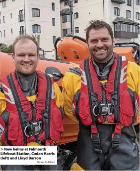  ?? Simon Culliford ?? > New helms at Falmouth Lifeboat Station, Cadan Harris (left) and Lloyd Barron