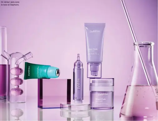  ?? ?? Dr. Idriss' skin care is now at Sephora.