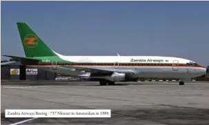  ??  ?? Zambia Airways Boeing - 737 Nkwazi in Amsterdam in 1989.