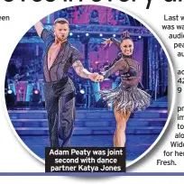  ?? ?? Adam Peaty was joint second with dance partner Katya Jones
