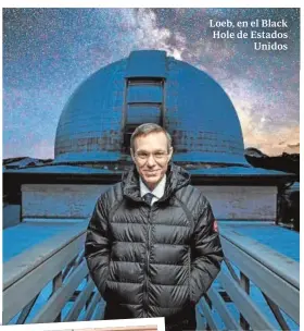  ?? DER SPIEGEL ?? Loeb, en el Black Hole de Estados
Unidos