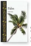  ??  ?? PALM by Fred Gray Reaktion Books, £16 ISBN 978-1780239170