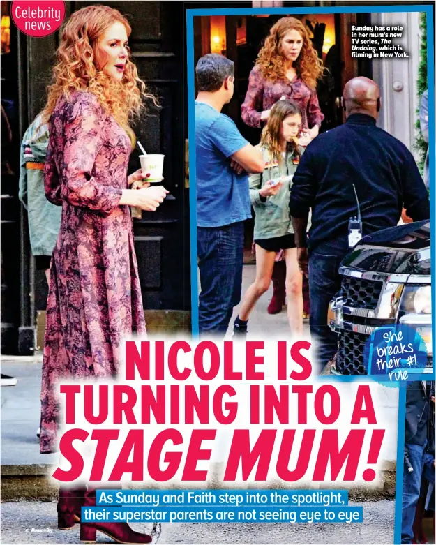  ??  ?? Sunday has a role in her mum’s new TV series, The Undoing, which is filming in New York. She breaks their #1 rule