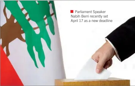  ??  ?? Parliament Speaker Nabih Berri recently set April 17 as a new deadline