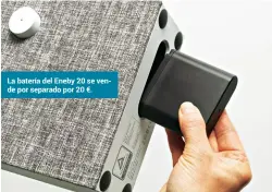  ??  ?? La batería del Eneby 20 se vende por separado por 20 €.