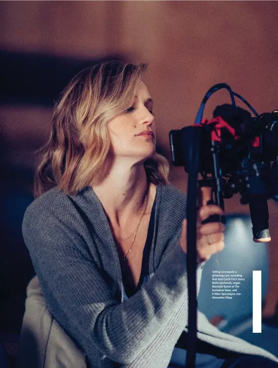  ??  ?? Telling Lies boasts a glittering cast, including Halt And Catch Fire’s Kerry Bishé (pictured), Logan Marshall-Green of The Invitation fame, and X-Men: Apocalypse star Alexandra Shipp