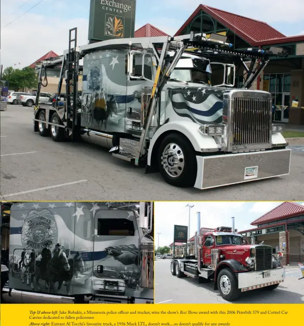  ??  ?? Top &amp; above left: Jake Robakis, a Minnesota police o cer and trucker, wins the show’s Best eme award with this 2006 Peterbilt 379 and Cottrel CarCarrier dedicated to fallen policemenA­bove right: Entrant Al Tocchi’s favourite truck, a 1956 Mack LTL, doesn’t work....so doesn’t qualify for any awards