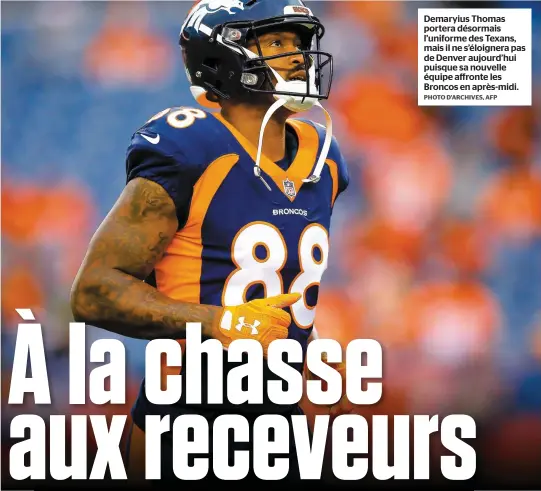  ??  ?? Demaryius Thomas portera désormais l’uniforme des Texans, mais il ne s’éloignera pas de Denver aujourd’hui puisque sa nouvelle équipe affronte les Broncos en après-midi. PHOTO D’ARCHIVES, AFP