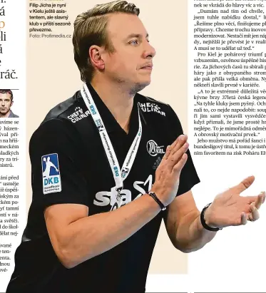 ?? Foto: Profimedia.cz ?? Umí i na lavičce Filip Jícha je nyní v Kielu ještě asistentem, ale slavný klub v příští sezoně převezme.