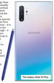  ??  ?? The Galaxy Note 10 Plus
