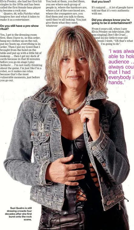  ??  ?? Suzi Quatro is still drawing crowds four decades after she first burst onto the rock scene.