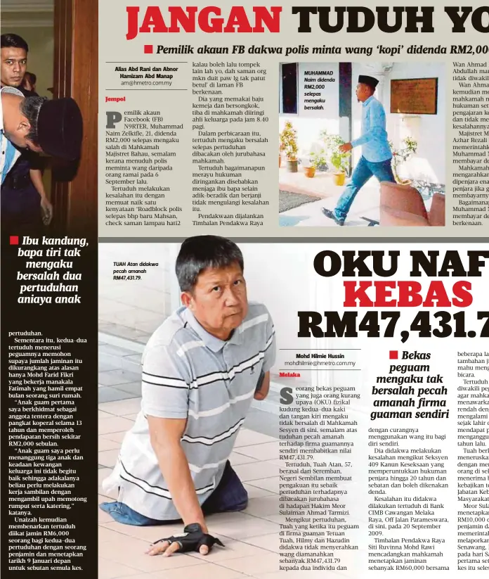  ??  ?? TUAH Atan didakwa pecah amanah RM47,431.79. MUHAMMAD Naim didenda RM2,000 selepas mengaku bersalah.