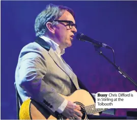  ??  ?? Busy Chris Difford is in Stirling at the Tolbooth