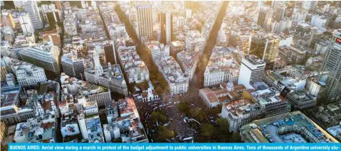  ?? ?? BUENOS AIRES: Aerial view during a march in protest of the budget adjustment to public universiti­es in Buenos Aires. Tens of thousands of Argentine university students took to the streets Tuesday to protest cuts to higher public education, research and science under budget-slashing new President Javier Milei. – AFP