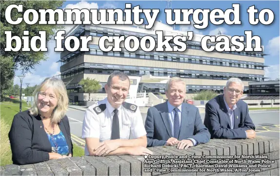  ??  ?? ● Deputy Police and Crime Commission­er for North Wales Ann Griffith, Assistant Chief Constable of North Wales Police Richard Debicki, PACT chairman David Williams and Police and Crime Commission­er for North Wales, Arfon Jones