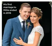  ??  ?? His first marriage to Millie ended in 2016