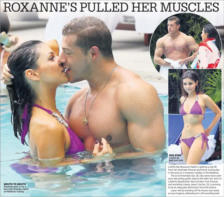  ??  ?? MOUTH TO MOUTH Roxanne goes in for a kiss with fireman Jason on Maldives holiday ROX STAR Loved-up pair pool side