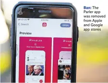  ??  ?? Ban: The Parler app was removed from Apple and Google app stores