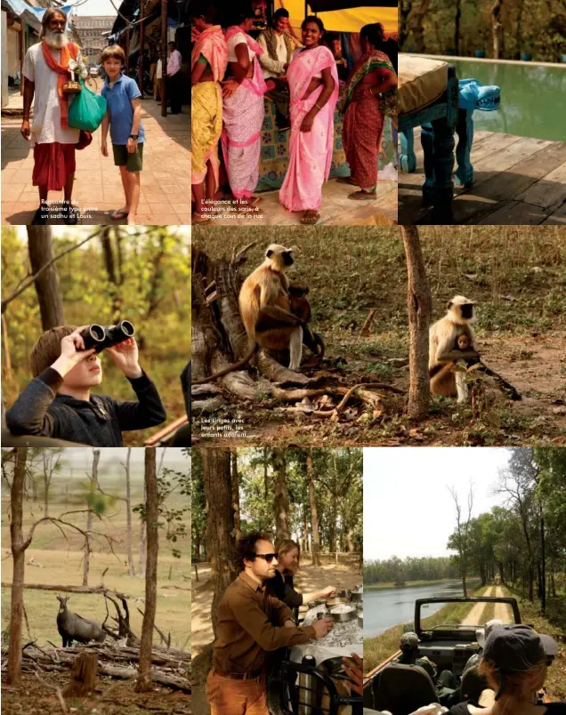  ??  ?? Rencontre du troisième type entre un sadhu et Louis. L'élégance et les couleurs des saris, à chaque coin de la rue. Les singes avec leurs petits, les enfants adorent.