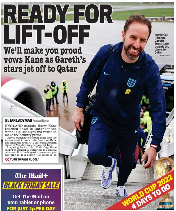  ?? GETTY IMAGES ?? World Cup mission: Gareth Southgate boards the plane to Qatar