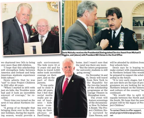  ??  ?? Denis Mulcahy receives the Presidenti­al Distinguis­hed Service Award from Michael D Higgins, and (above) with President Bill Clinton in the Oval Office