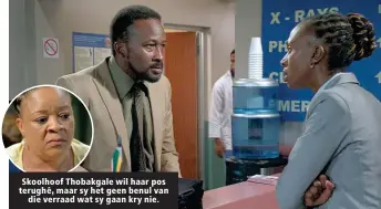  ??  ?? Skoolhoof Thobakgale wil haar pos terughê, maar sy het geen benul van die verraad wat sy gaan kry nie.