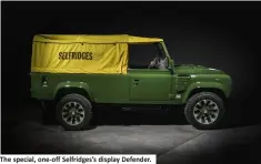 ??  ?? The special, one-off Selfridges’s display Defender.
