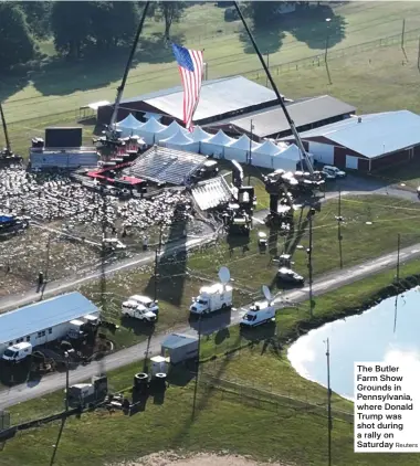  ?? Reuters ?? The Butler Farm Show Grounds in Pennsylvan­ia, where Donald Trump was shot during a rally on Saturday