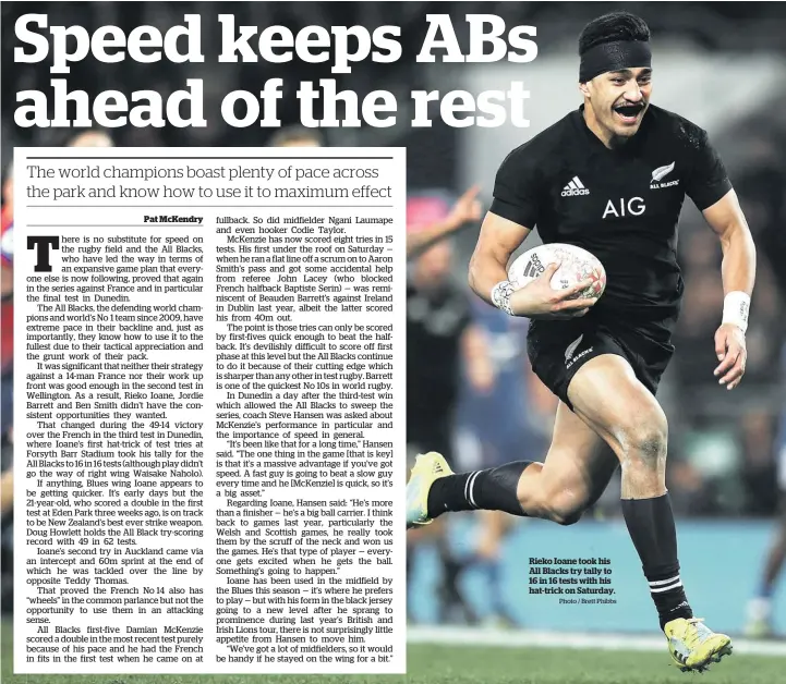  ?? Photo / Brett Phibbs ?? Rieko Ioane took his All Blacks try tally to 16 in 16 tests with his hat-trick on Saturday.