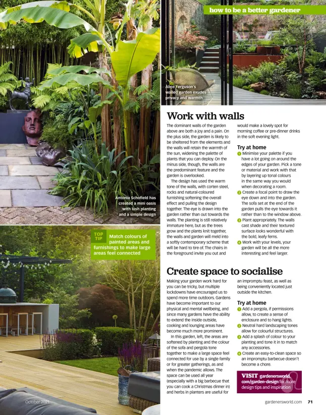  ?? ?? Antonia Schofield has created a mini oasis with lush planting and a simple design
Alice Ferguson’s walled garden exudes privacy and warmth