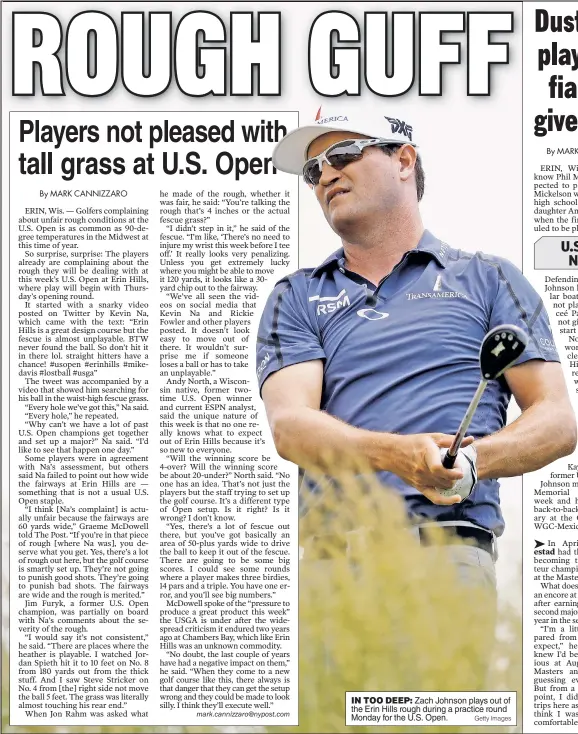  ?? Getty Images ?? IN TOO DEEP: Zach Johnson plays out of the Erin Hills rough during a practice round Monday for the U.S. Open.