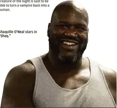  ?? ?? Shaquille O’Neal stars in “Shaq.”