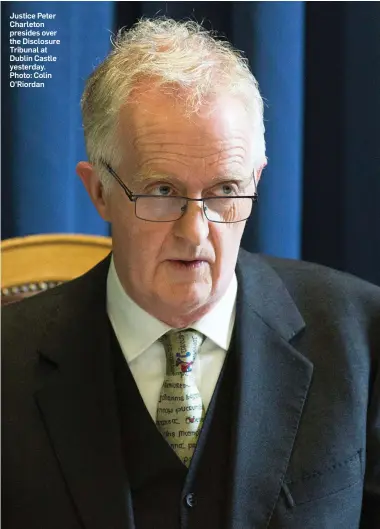  ?? Photo: Colin O’Riordan ?? Justice Peter Charleton presides over the Disclosure Tribunal at Dublin Castle yesterday.