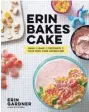  ?? RODALE ?? Erin Gardner shares her cake baking expertise in this new cookbook.