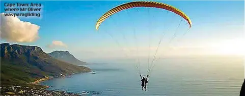  ?? ?? Cape Town: Area where Mr Oliver was paraglidin­g