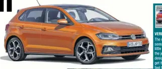  ??  ?? VERDICT The new Polo is sensationa­l for a little urban runabout, the job it’s mainly designed to do. You get the premium feel for which Volkswagen­s of late have become renowned. VW will no doubt sell many when the new Polo does land in the UK, and...