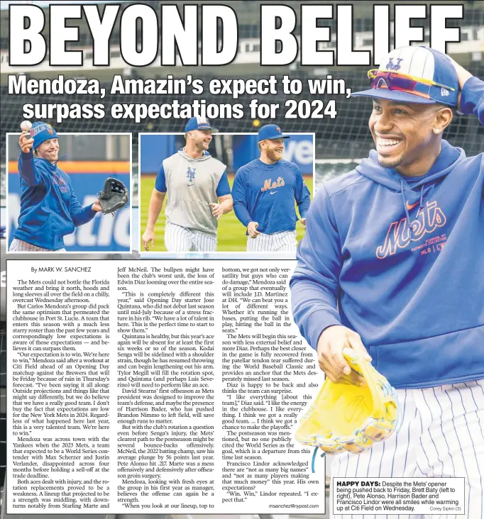 ?? Corey Sipkin (3) ?? HAPPY DAYS: Despite the Mets’ opener being pushed back to Friday, Brett Baty (left to right), Pete Alonso, Harrison Bader and Francisco Lindor were all smiles while warming up at Citi Field on Wednesday.