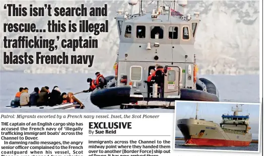  ?? ?? Patrol: Migrants escorted by a French navy vessel. Inset, the Scot Pioneer