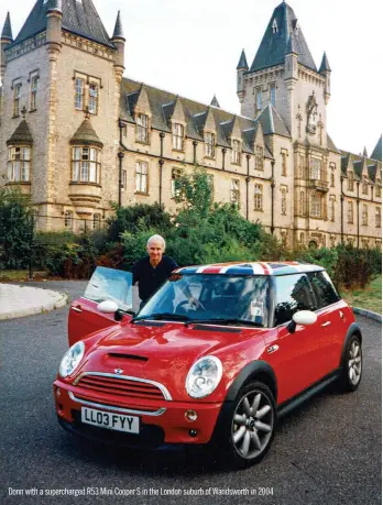  ??  ?? Donn with a supercharg­ed R53 Mini Cooper S in the London suburb of Wandsworth in 2004