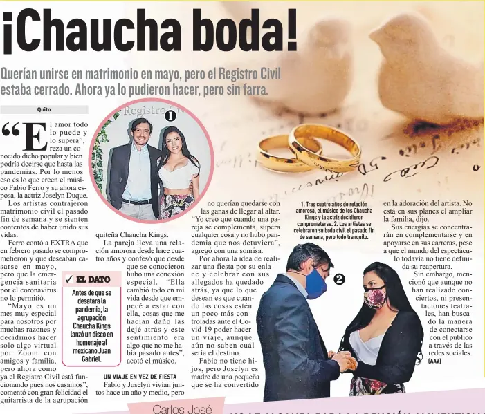  ?? Foto: Archivo / EXTRA ?? 1. Tras cuatro años de relación amorosa, el músico de los Chaucha
Kings y la actriz decidieron compromete­rse. 2. Los artistas se celebraron su boda civil el pasado fin
de semana, pero todo tranquilo.