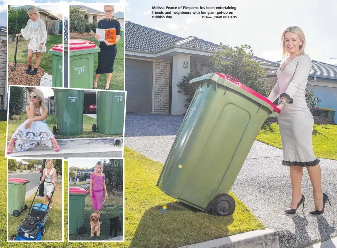  ?? Picture: JERAD WILLIAMS ?? Melissa Pearce of Pimpama has been entertaini­ng friends and neighbours with her glam get-up on rubbish day.