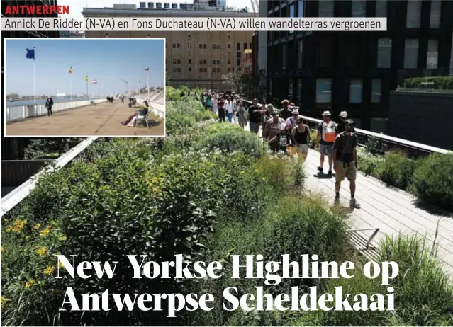  ?? FOTO AFP BELGAIMAGE, DIRK KERSTENS ?? Highline Park in New York dient als voorbeeld voor de Antwerpse Kaailine, tussen het Steenplein en het Zuiderterr­as (inzet).