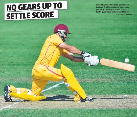  ?? WIELDING WILLOW: North Queensland batsman Brad Stout plays a shot during yesterday’s Twenty20 match against South Queensland at Riverway Stadium.
Picture: EVAN MORGAN ??