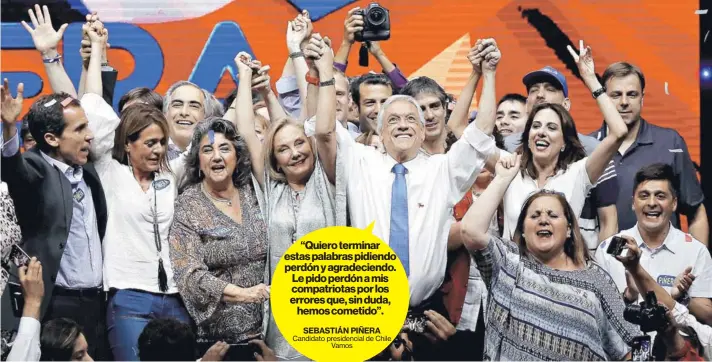  ??  ?? “Quiero terminar estas palabras pidiendo perdón y agradecien­do. Le pido perdón a mis compatriot­as por los errores que, sin duda, hemos cometido”.SEBASTIÁN PIÑERA Candidato presidenci­al de Chile Vamos