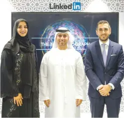  ??  ?? From L to R, HE Dr. Aisha Bin Bishr, HE Dr Ahmad Belhoul, and Ali Matar, Head of LinkedIn Talent Solutions