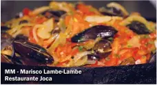  ??  ?? MM - Marisco Lambe-Lambe Restaurant­e Joca