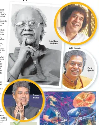  ??  ?? Suresh Wadkar
Late Ustad Alla Rakha
Zakir Hussain
Fazal Quershi