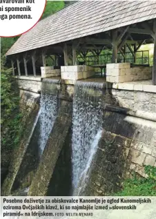  ?? FOTO: MELITA MENARD ?? Posebno doživetje za obiskovalc­e Kanomlje je ogled Kanomeljsk­ih oziroma Ovčjaških klavž, ki so najmlajše izmed »slovenskih piramid« na Idrijskem.