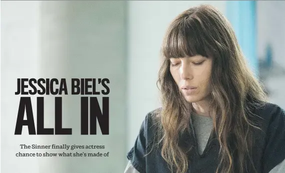  ?? USA NETWORK ?? Jessica Biel stars as Cora Tannetti in The Sinner, her most challengin­g role to date and one she welcomes after playing standard roles.