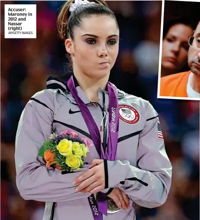  ?? AP/GETTY IMAGES ?? Accuser: Maroney in 2012 and Nassar (right)